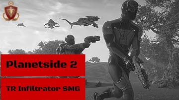 Planetside 2 - TR Infiltrator SMG (gameplay-killstreak)