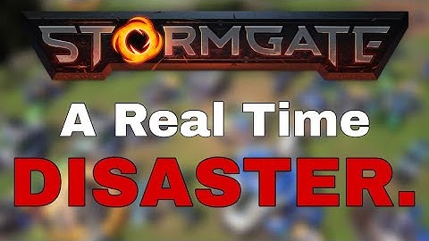 Stormgate: A Real Time DISASTER.