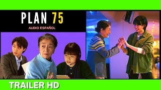 ✅PLAN 75 (2023)🔴🔴Trailer Español⭐DRAMA⭐CHIEKO BAISHO🔥HAYATO ISOMURA🔥STEFANIE ARIANNE🔥CHIE HAYAKAWA