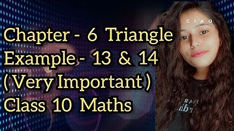 Example 13 and 14 solution (very important)|| Chapter 6 Triangle || Class 10 Maths NCERT
