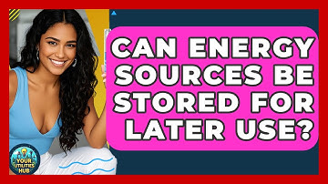 Can Energy Sources Be Stored for Later Use? - Your Utilities Hub