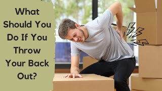 What Should You Do If You Throw Your Back Out