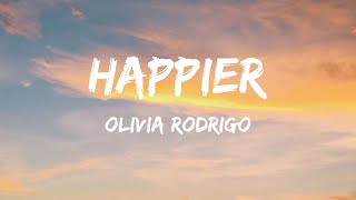 Olivia Rodrigo - Happier (Lyrics) - Kane Brown, Yng Lvcas, Jon Pardi, Metro Boomin, The Weeknd & 21