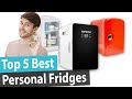 Best Personal Fridge | Top 5 Affordable Personal Refrigerators