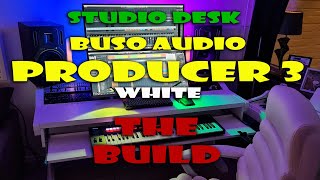 03 Studio Desk Buso Audio Producer 3 White: The Build