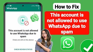 How to Fix This account is not allowed to use WhatsApp due to spam