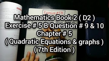 Mathematics Book 2 (D2) | New Syllabus | Exercise # 5B | Question # 9 & 10 | in Urdu Hindi