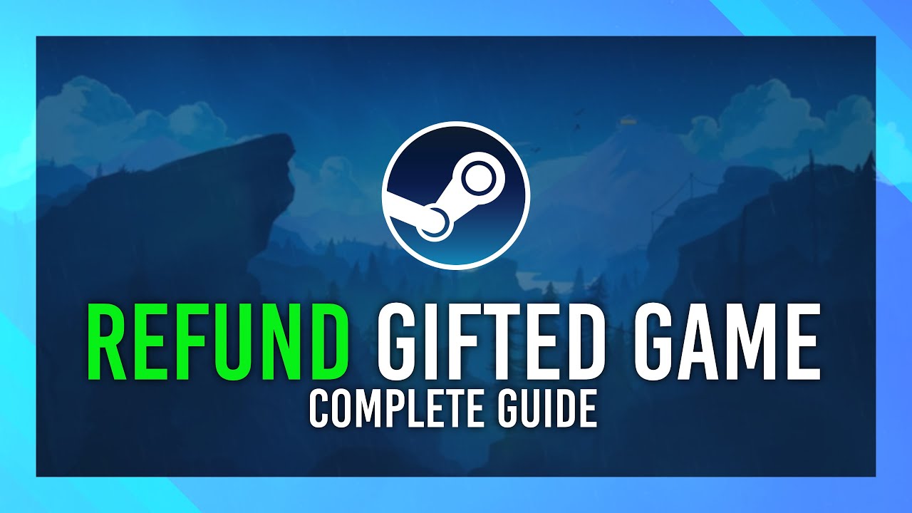 refund-a-gifted-game-steam-guide-updated-youtube