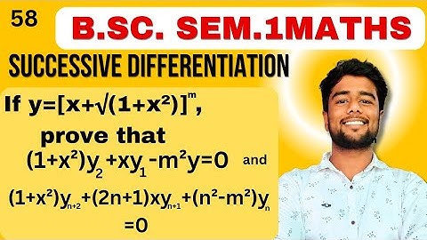 If y= [x+ √(1-x^2)]^m prove that (1+x^2)y2+xy1-m^2y=0 and (1+x^2)yn+2 +(2n+1)xyn+1 +(n^2-m^2)=0