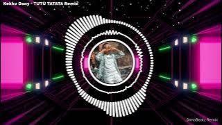 Kekko Dany - TUTÙ TATATA Official Remix
