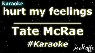Tate McRae - hurt my feelings (Karaoke)