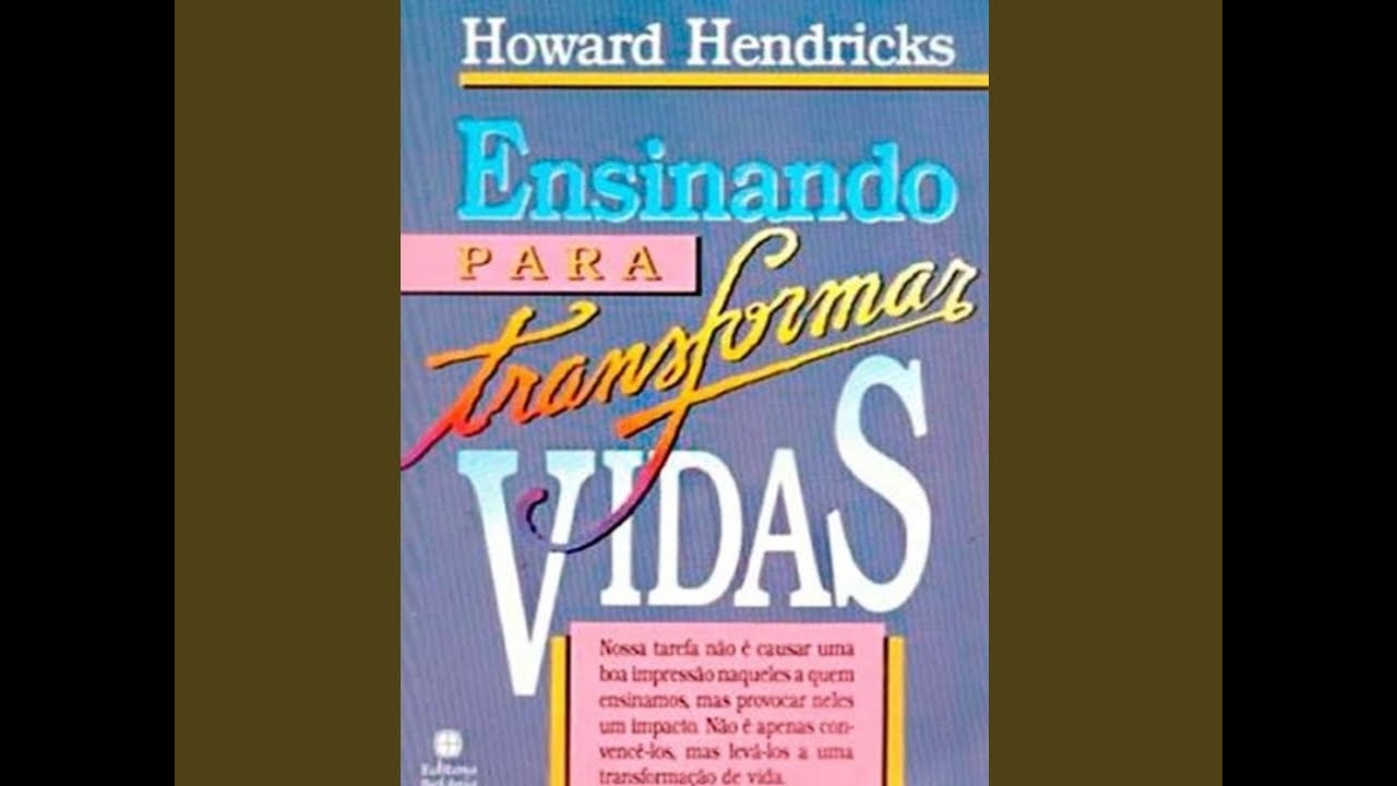 Livro Ensinando para transformar vidas - Howard Hendricks:   Lei do professor - Rosane Paiva
