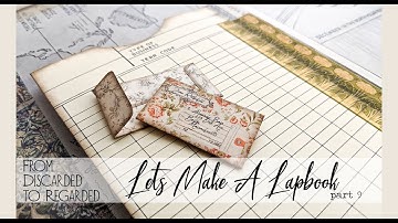 From Discarded to Regarded - Lets Make a Lapbook - pt 9