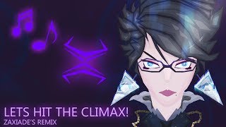 Lets Hit The Climax - Zaxiades Breakbeat Remix || Bayonetta @Zaxiade