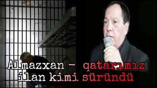 Almazxan - Qatarimiz İlan Kimi Süründü (Tik Tokda Hamının Axtardığı Mahnı) Resimi