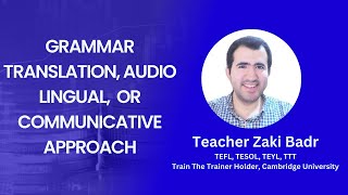 امثلة عملية على Grammar Translation, Audio Lingual, Communicative Approach