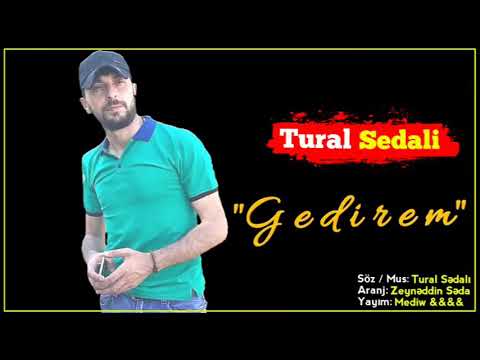 Tural Sedali - Gedirem 2019