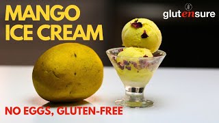 GLUTEN-FREE & EGGLESS MANGO ICE CREAM (EASY & CREAMY!)|