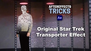 Aftereffects Tricks - Recreate the original Star Trek Transporter effect