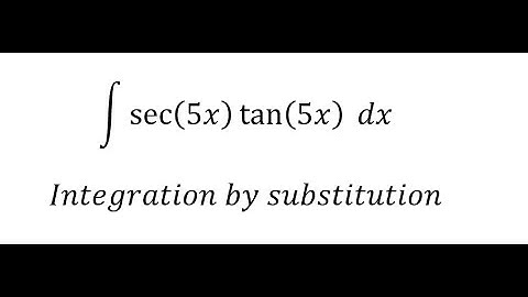 Calculus Help: Integral ∫ sec⁡(5x)  tan⁡(5x)  dx - Integration by substitution - Techniques