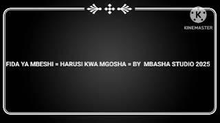 FIDA YA MBESHI = HARUSI KWA MGOSHA = BY  MBASHA STUDIO 2025