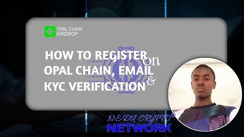 $OPAL CHAIN MINING; HOW TO REGISTER, EARN FREE TOKEN, EMAIL & KYC VERIFICATION.