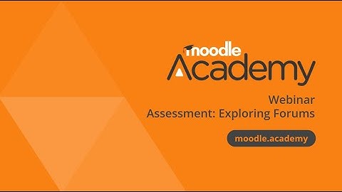 Assessment: Exploring Forums - Moodle Academy