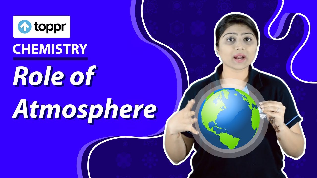 Role of Atmosphere | Environmental Chemistry | Class 10 Chemistry