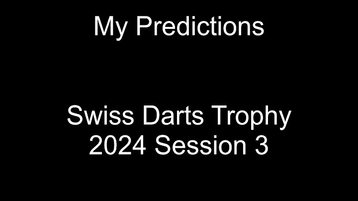 Swiss Darts Trophy 2024 Session 3 Predictions