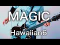 Hawaiian6-MAGIC ギターで弾いてみた【Guitar  Cover】