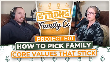 How To Pick Family Core Values That Stick | Building a Strong Family Foundation E01