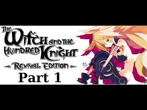 The Witch and The Hundred Knight Revival Edition Part 1 Playthrough Ps4/No Commentary