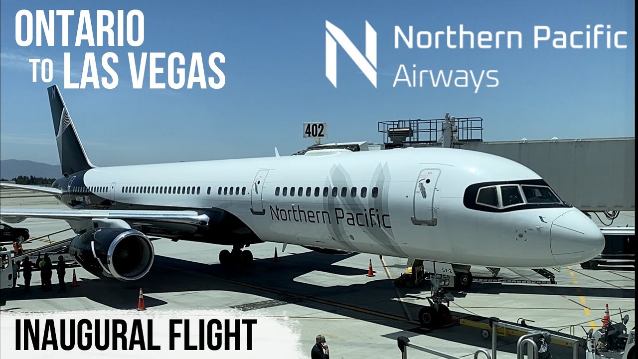 Inaugural Flight! | Northern Pacific Airways | Ontario (ONT) - Las