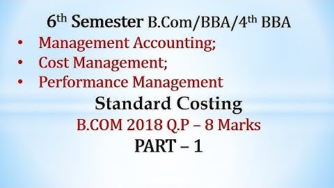 Standard Costing - MA/CM/PM - 6th Sem B.COM/BBA - 2018 Question Paper 8 Marks By Srinath Sir