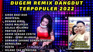 DUGEM MENYESAL X BENANG BIRU REMIX DANGDUT FULL BASS 2022 TERPOPULER [ DJ FAJAR ZEN ]