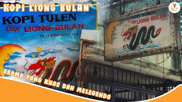 Kopi Liong Bulan | Aroma Yang Khas dan Melegenda