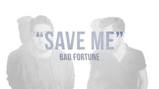 Video thumbnail of "Bad Fortune - Save Me"