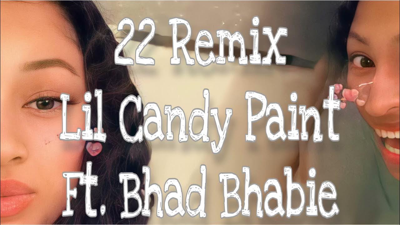 22 Lil Candy Paint Ft Bhad Bhabie 22 remix- Lil Candy Paint ft. Bhad Bhabie (slowed) - YouTube