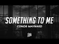 Conor Maynard Something To Me Lyrics 