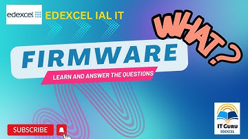 Edexcel IAL - AS - Information Technology - Unit 1 - Topic 1.1.5 Uncover what is Firmware!