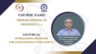 Lecture 19 Overloading Operator for User Defined Types Part 2