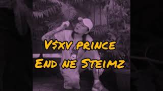 V $ X V PRINCE-END NE STEIMZ(Lyrics,Текст,Караоке)