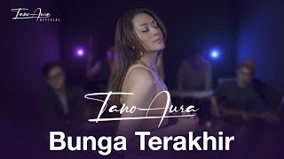 Bunga Terakhir - Bebi Romeo | Cover By Tano Aura