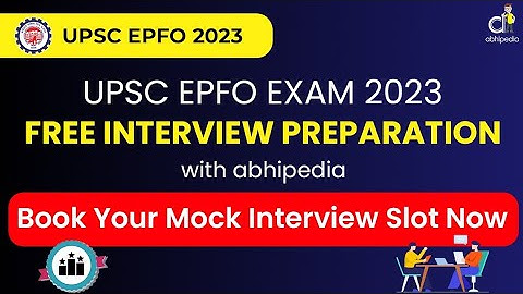 UPSC EPFO EXAM 2023 | FREE INTERVIEW PREPRATION WITH ABHIPEDIA | EPFO AO/AE | APFC | INTERVIEW