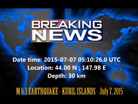M 6.3 EARTHQUAKE - KURIL ISLANDS - July 7, 2015