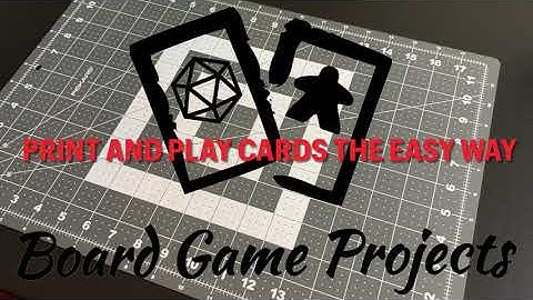 Print and Play Cards the Easy Way - Board Game Projects How-to