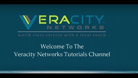 Welcome To Veracity Networks Tutorials