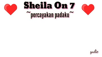 Sheila On 7 - Percayakan Padaku (lirik)