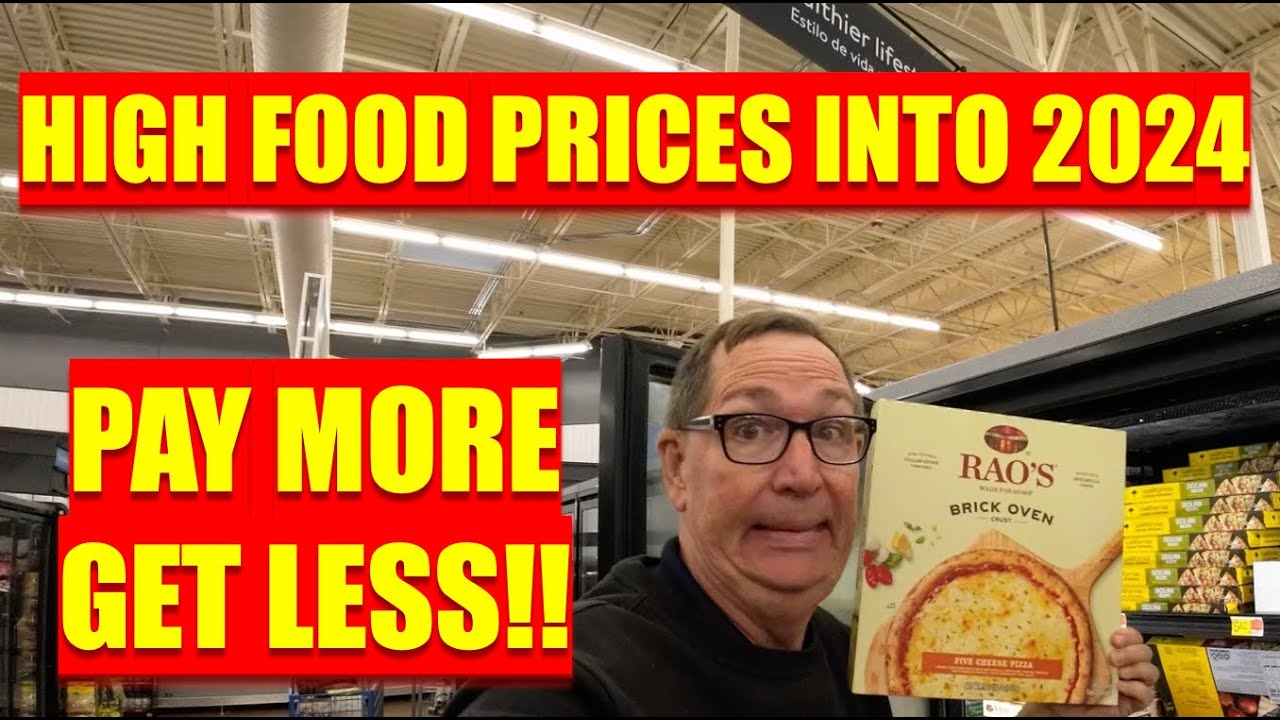 HIGH FOOD PRICES & INFLATION TO CONTINUE IN 2024!!! PAY MORE & GET LESS