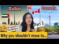 Best country for immigration Dubai vs Canada (part 2) / Better future and lifestyle for Indians